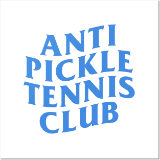 Anti Pickleball Tennis Club Posters and Art